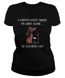 A Woman Cannot Survive On Wine Alone She Also Needs A Dog  Classic Ladies