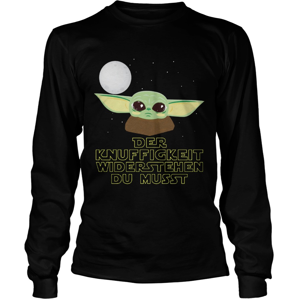 Baby Yoda Der Knuffigkeit Widerstehen Du Musst LongSleeve