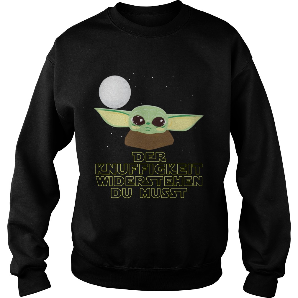 Baby Yoda Der Knuffigkeit Widerstehen Du Musst Sweatshirt