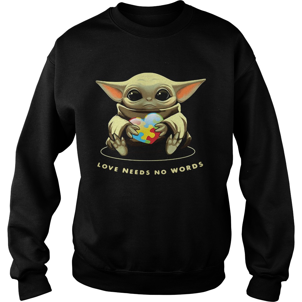 Baby Yoda Hug Autism Love Needs No Words Sweatshirt