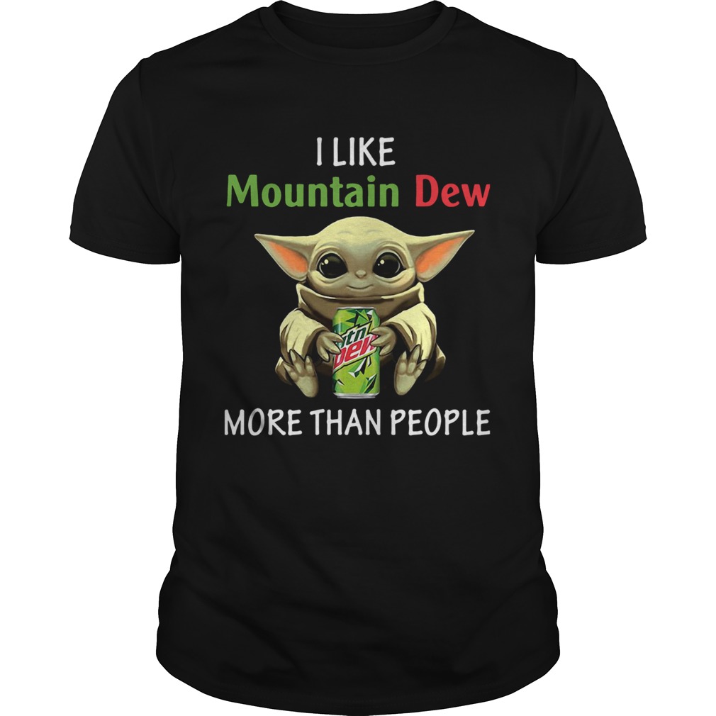 Baby Yoda I Like Mountain Dew More Than People shirt