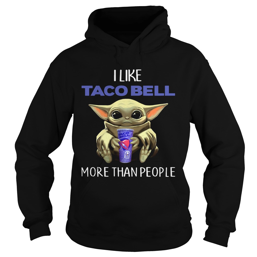 Baby Yoda I Like Taco Bell More Than People Hoodie