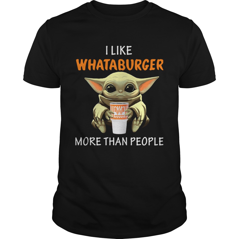 Baby Yoda I Like Whataburger More Than People shirt