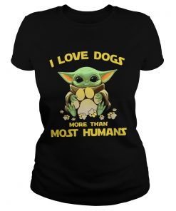 Baby Yoda I love dogs more than most humans  Classic Ladies