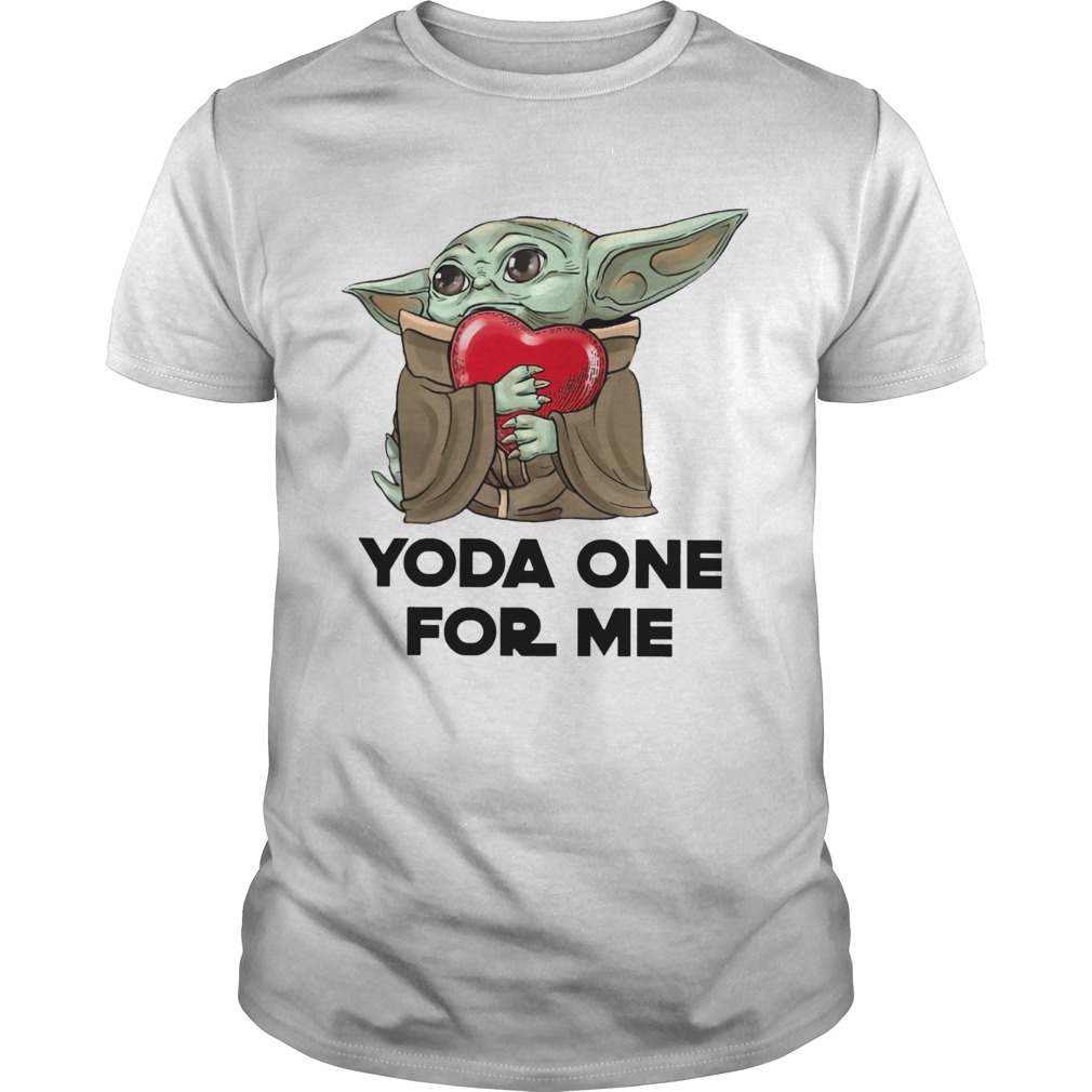 Baby Yoda One For Me shirt