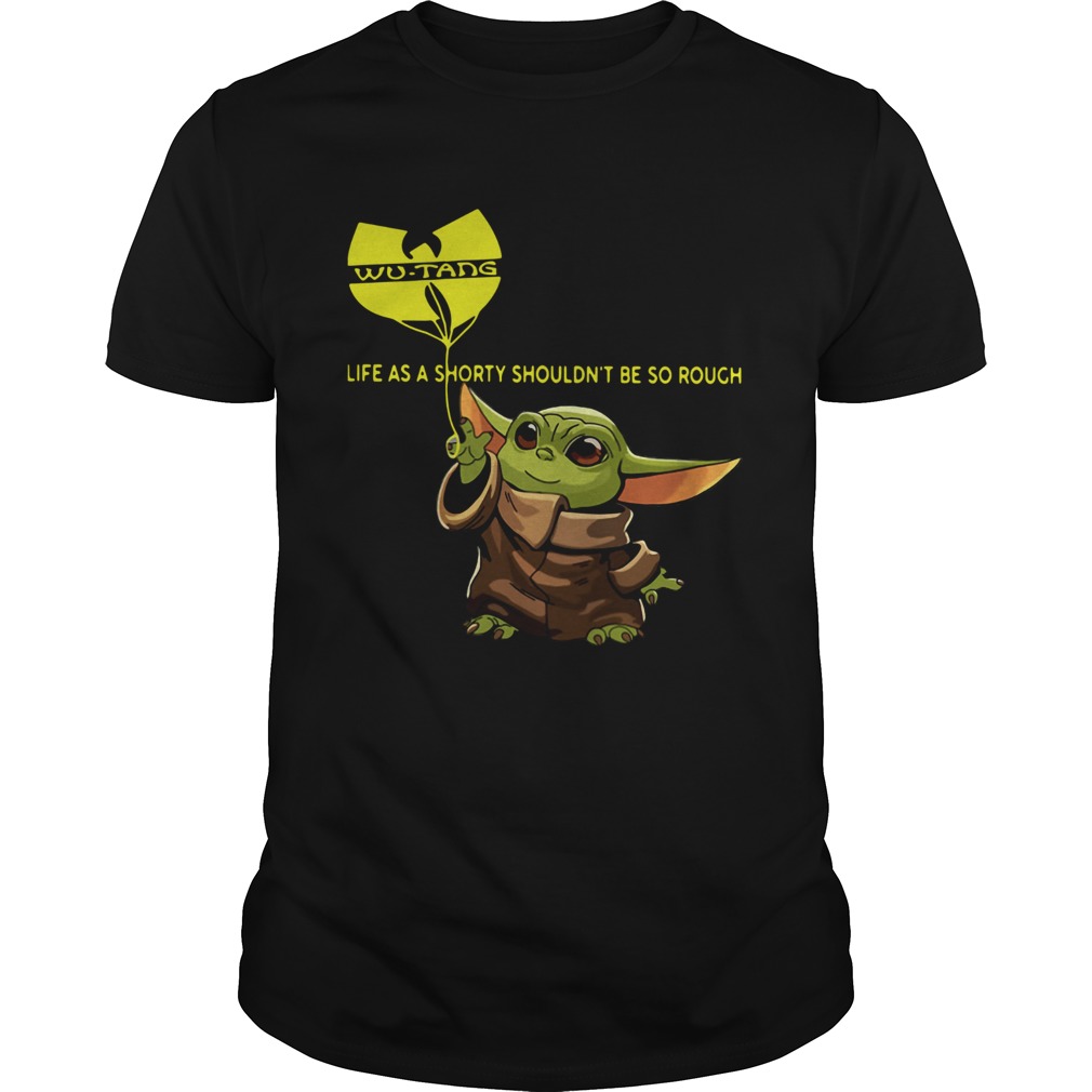 Baby Yoda WuTang Clan Life As A Shorty Shouldnt Be So Rough shirt