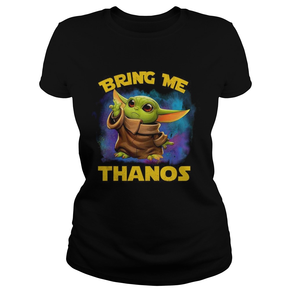 Baby Yoda bring me Thanos Classic Ladies