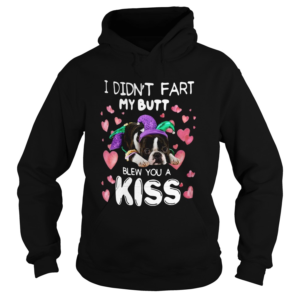 French Bulldog I Didnt Fart My Butt Blew You A Kiss Hoodie