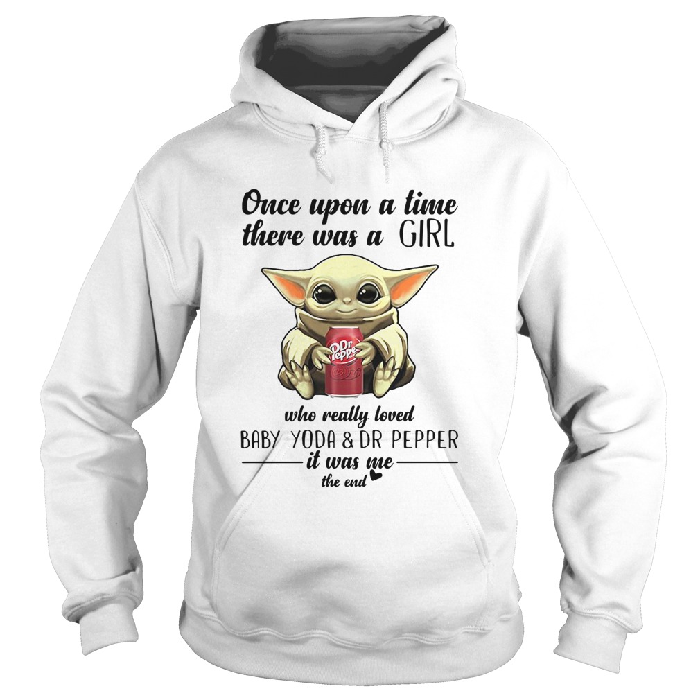 Once Upon A Time There Was A Girl Who Really Loved Baby Yoda And Dr Pepper Hoodie