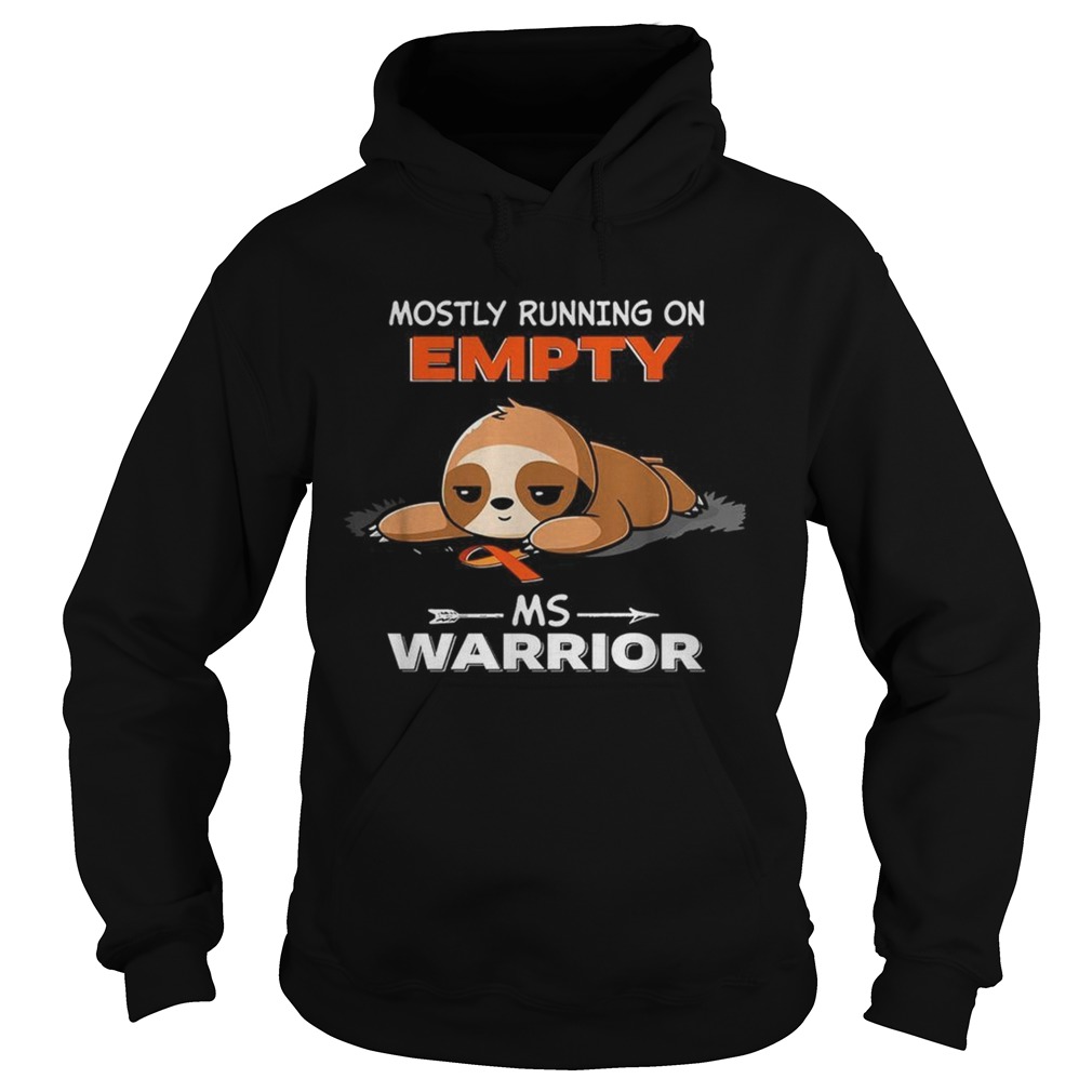 Sloth Mostly running on Empty Ms Warrior Hoodie