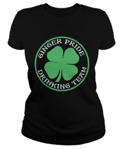 St Patricks Day Ginger Pride Drinking Team  Classic Ladies