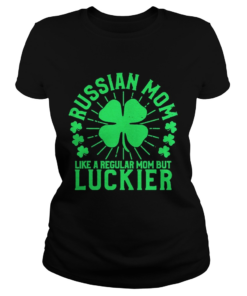 St Patricks Day Russian Mom Like A Regular Mom But Luckier  Classic Ladies