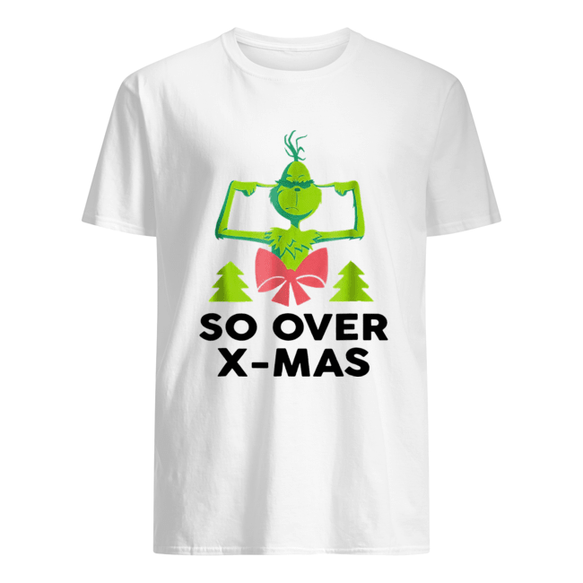 Dr.Seuss The Grinch So Over Xmas Shirt