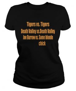 Tigers Vs Tigers Death Valley Vs Death Valley Joe Burrow Vs Some Blonde Chick  Classic Ladies