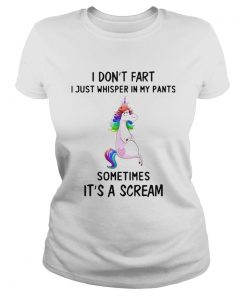 Unicorn I Dont Fart I Just Whisper In My Pants Sometimes Its A Scream  Classic Ladies