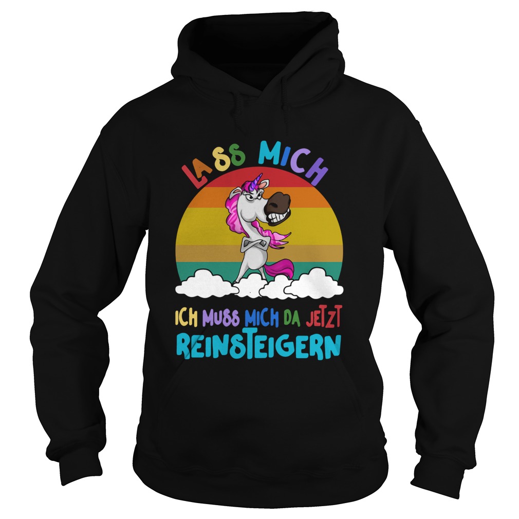 Unicorn Lass Mich Ich Muss Mich Da Jetzt Reinsteigern Vintage Hoodie