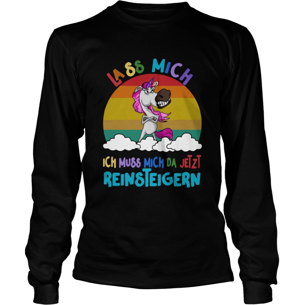 Unicorn Lass Mich Ich Muss Mich Da Jetzt Reinsteigern Vintage LongSleeve