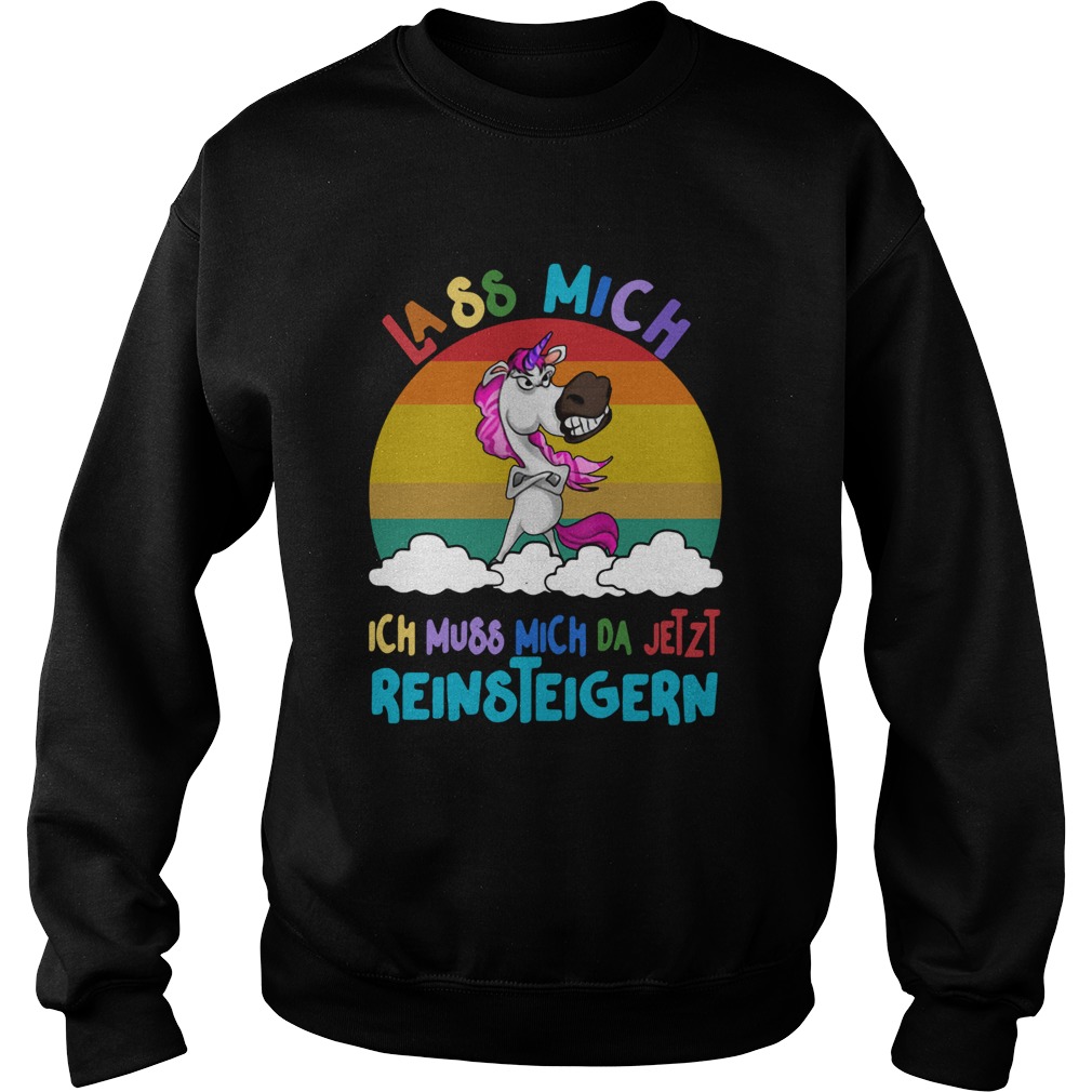 Unicorn Lass Mich Ich Muss Mich Da Jetzt Reinsteigern Vintage Sweatshirt