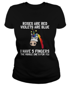 Unicorn Roses Are Red Violets Are Blue I Have 5 Fingers The Middle Ones For You  Classic Ladies