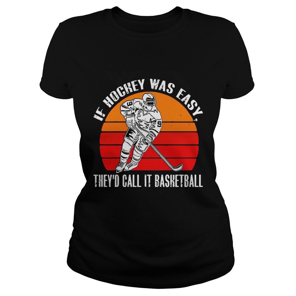 Vintage If Hockey Was Easy Theyd Call It Basketball Classic Ladies