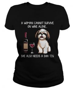 A Woman Cannot Survive On Wine Alone She Also Needs A Shih Tzu  Classic Ladies