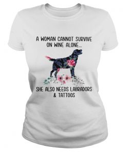 A Woman Cannot Survive On Wine Alone She Also Needs Labradors And Tattoos  Classic Ladies