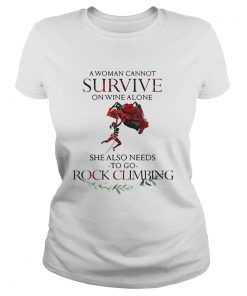 A Woman Cannot Survive On Wine Alone She Also Needs To Go Rock Climbing  Classic Ladies