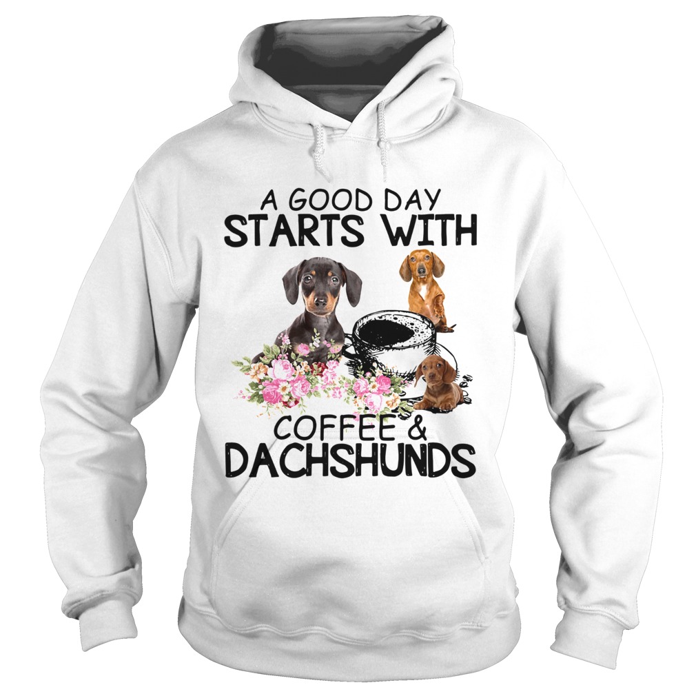 A good day starts with coffees and dachshunds Hoodie