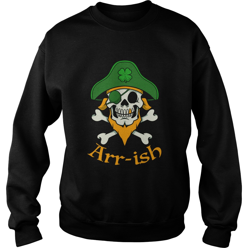 ARRish Funny Irish Pirate Clover Skull Cool St Patricks Day Sweatshirt