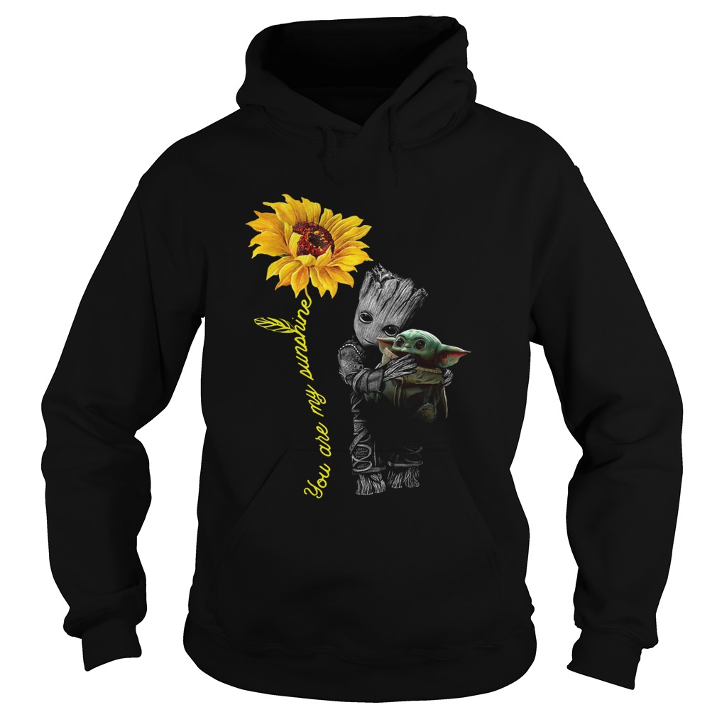 Baby Groot Hug Baby Yoda You Are My Sunshine Hoodie