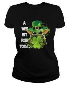 Baby Yoda A Wee Bit Irish Today St Patricks Day  Classic Ladies