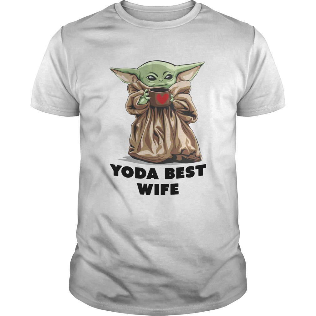 Baby Yoda Best Wife shirt