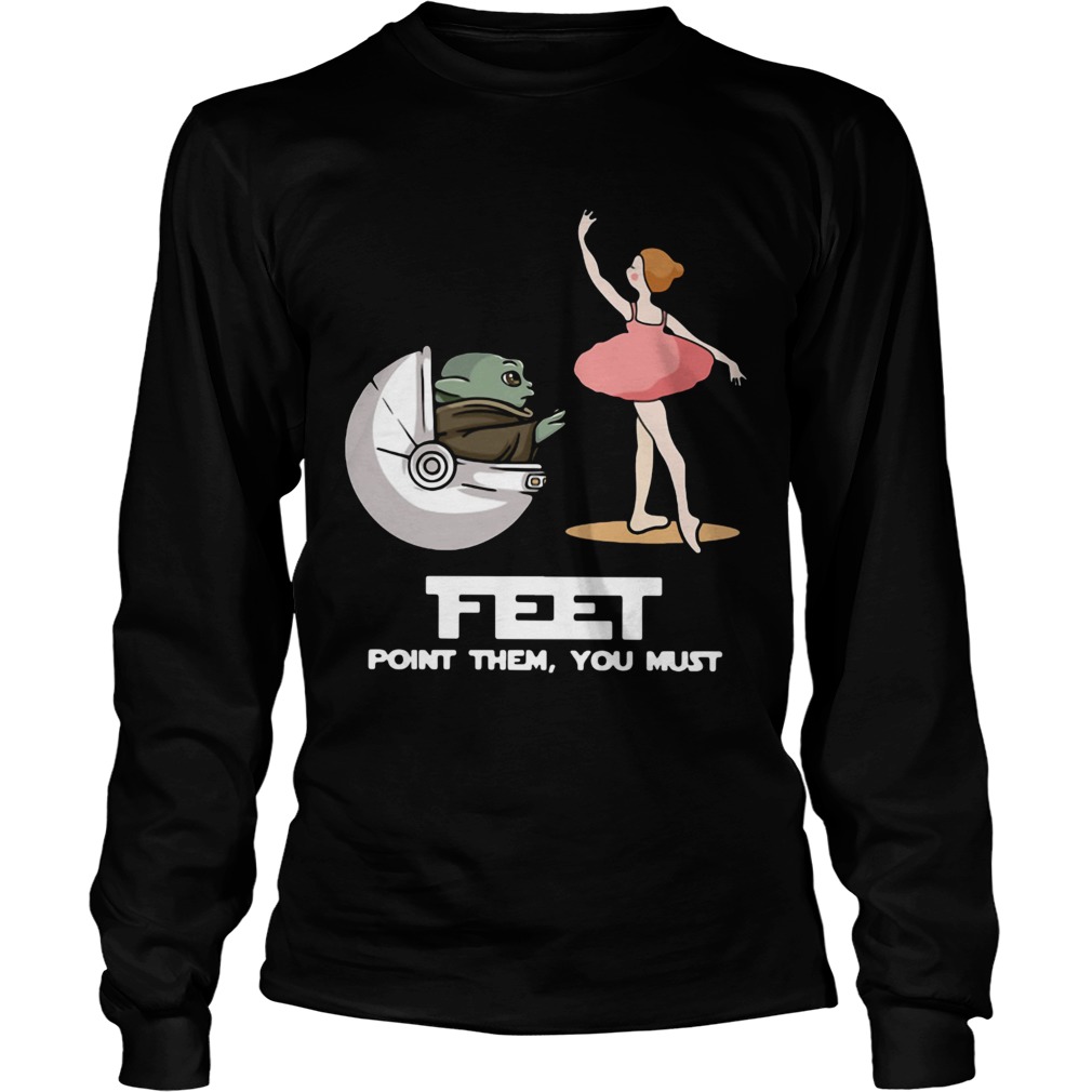 Baby Yoda Feet Point Them You Must Ballet LongSleeve