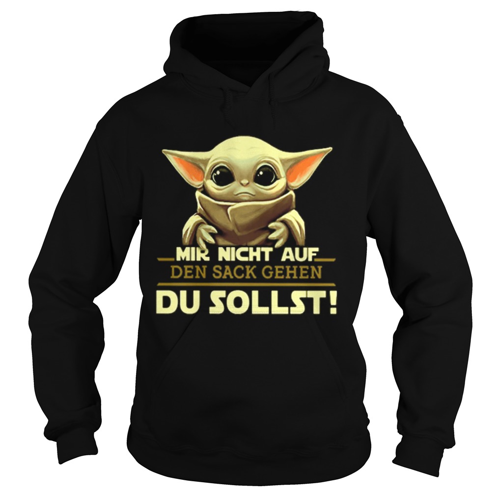 Baby Yoda Mir Nicht Auf Den Sack Gehen Du Sollst Star Wars Hoodie