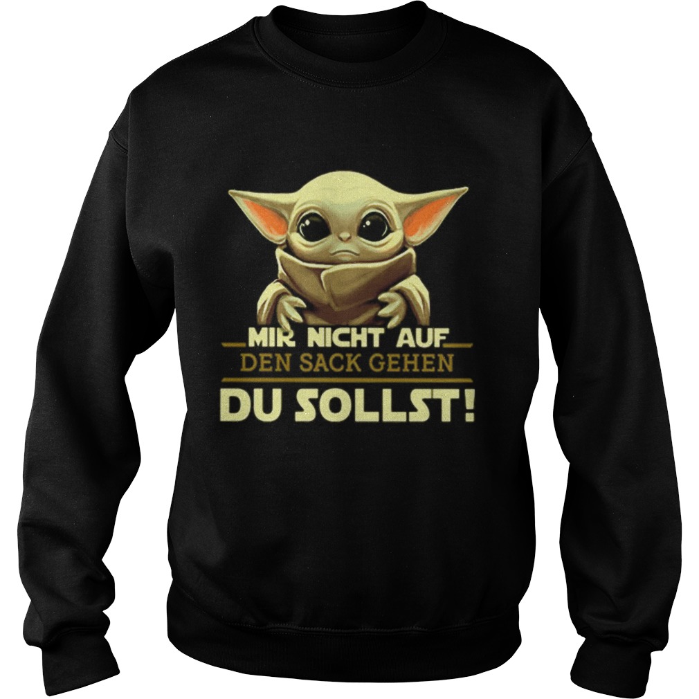 Baby Yoda Mir Nicht Auf Den Sack Gehen Du Sollst Star Wars Sweatshirt