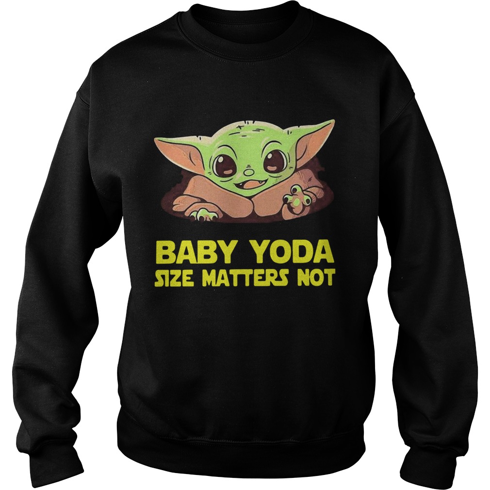 Baby Yoda Size Matters Not Sweatshirt