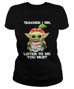 Baby Yoda Teacher I Am Listen To Me You Must  Classic Ladies