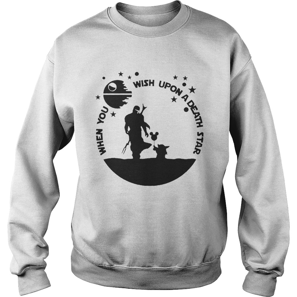 Baby Yoda The Mandalorian When you wish upon a death star Sweatshirt