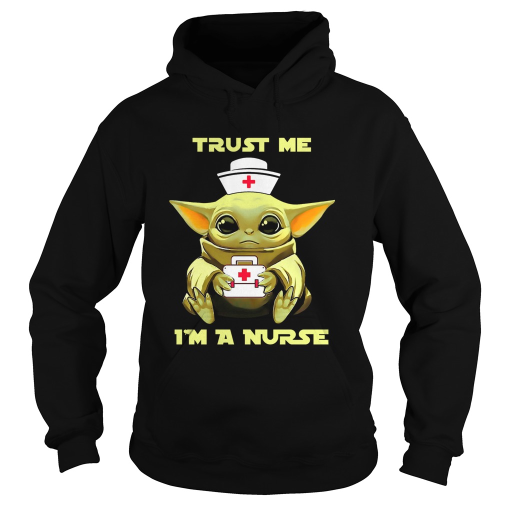 Baby Yoda Trust Me Im A Nurse Hoodie