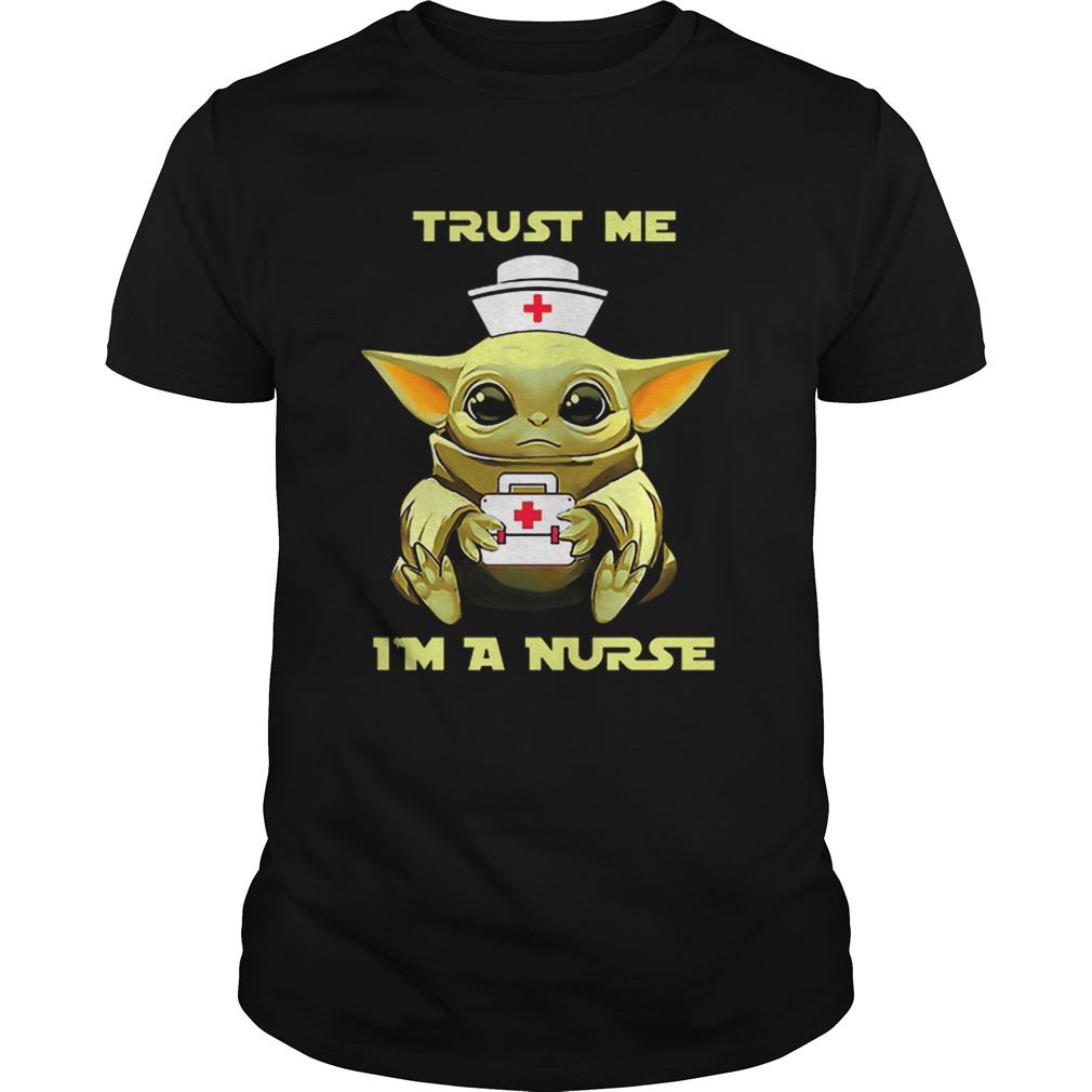 Baby Yoda Trust Me Im A Nurse shirt