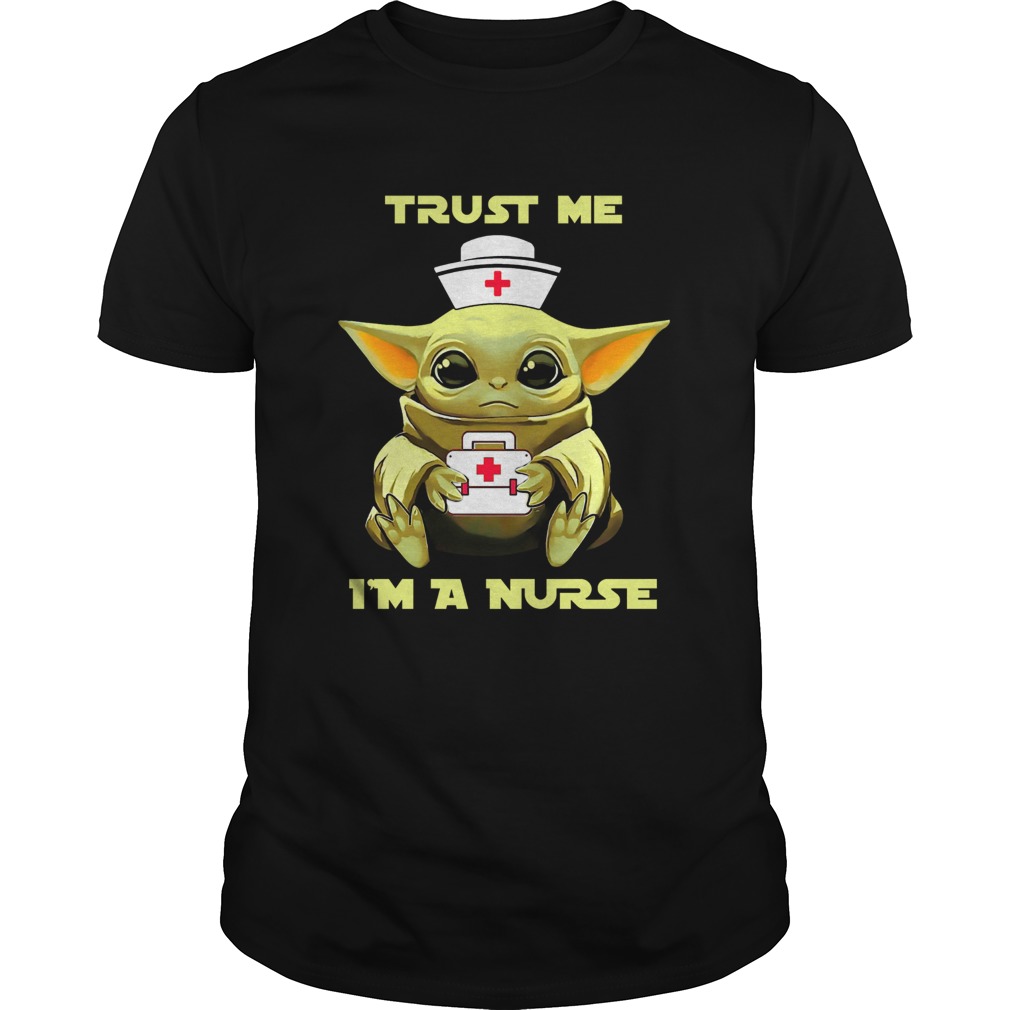 Baby Yoda Trust Me Im A Nurse shirt