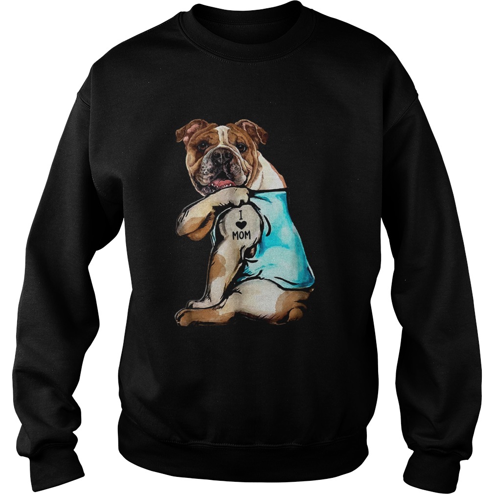 Bulldog Tattoo I Love Mom Sweatshirt