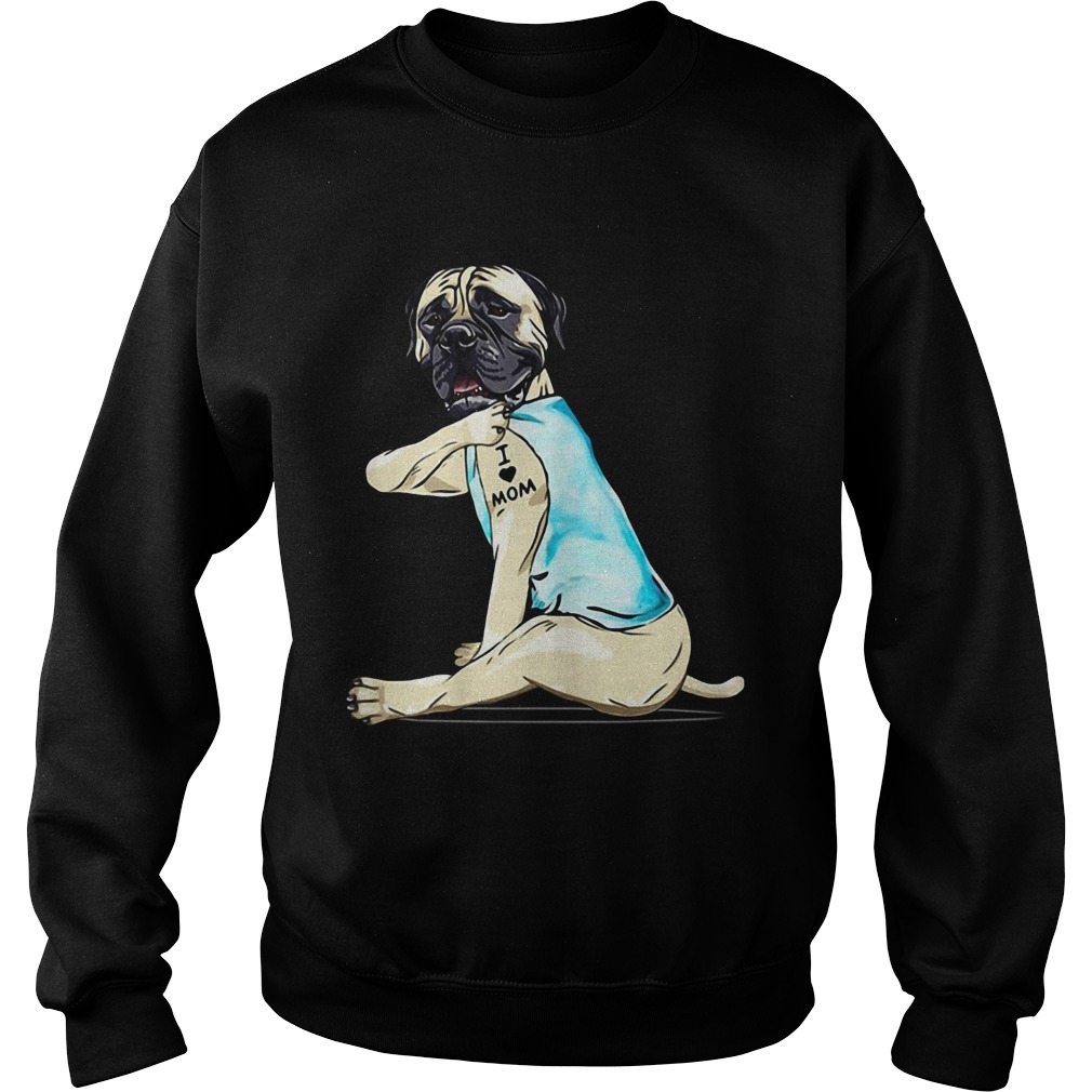 Bullmastiff Tattoo I Love Mom Sweatshirt