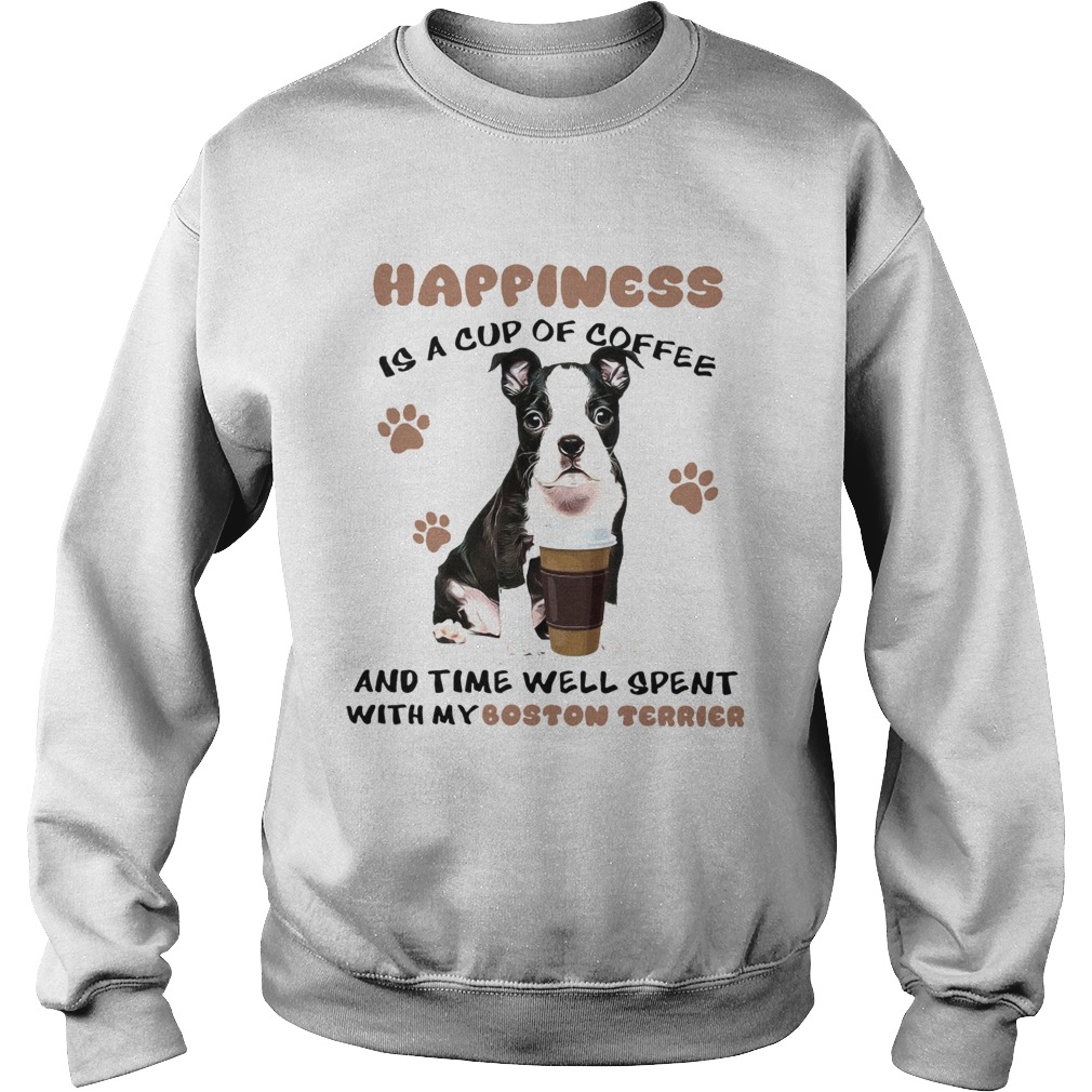 Coffee And Time Well Spent With Boston Terrier Sweatshirt