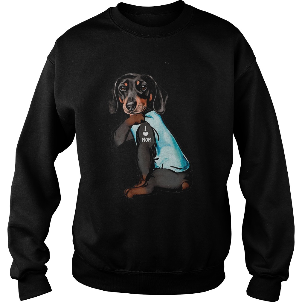 Dachshund Tattoo I Love Mom Sweatshirt