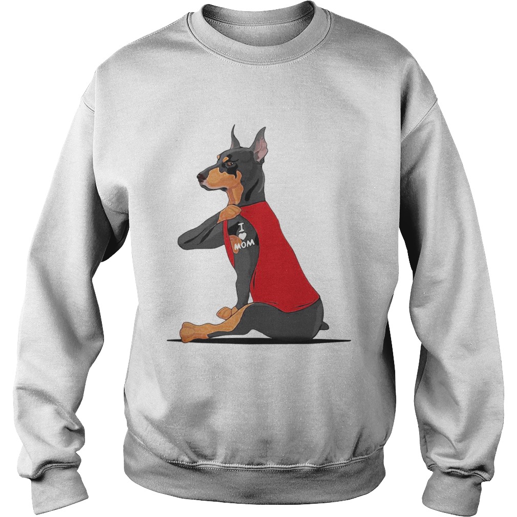 Dobermann Tattoos I Love Mom Sweatshirt