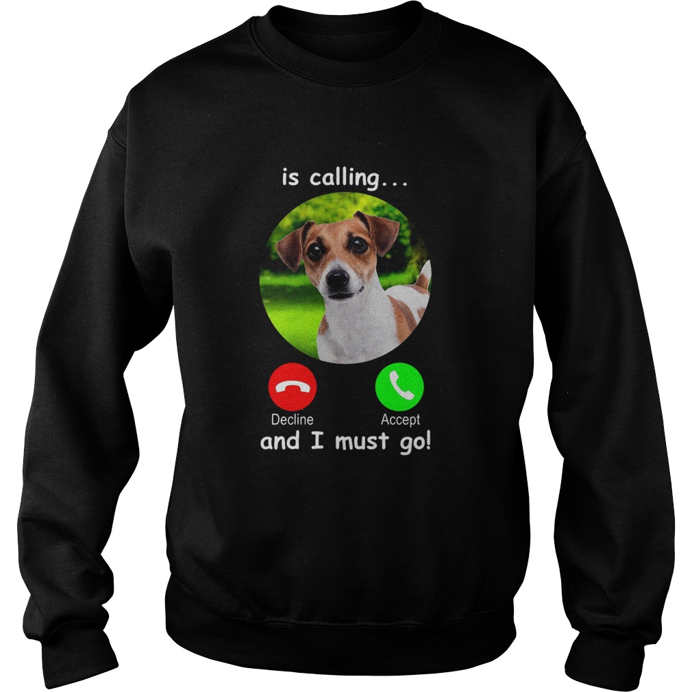 Dog Is Calling And I Must Go Sweatshirt