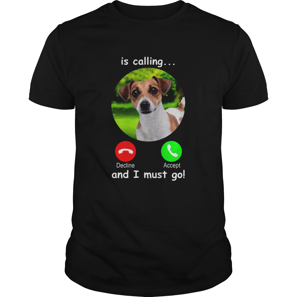 Dog Is Calling And I Must Go shirt