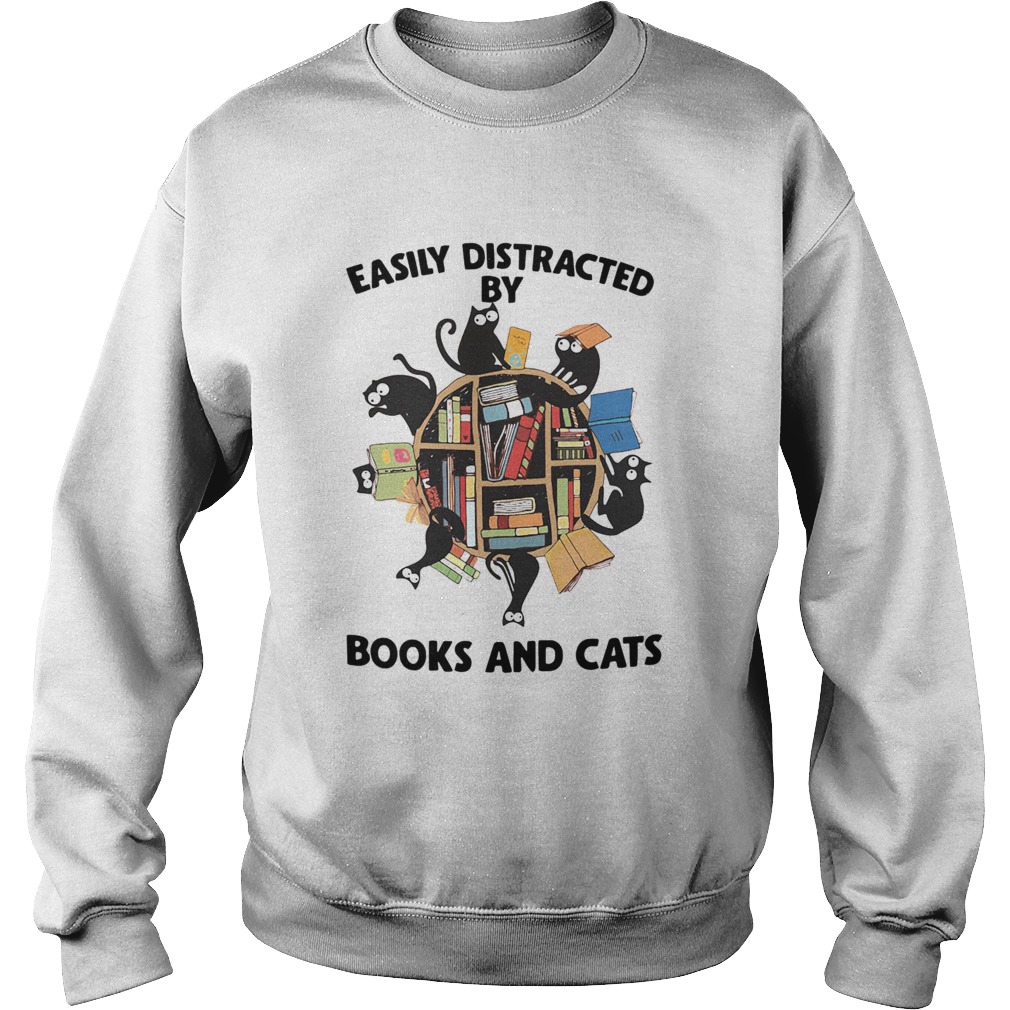 Easily Distracted By Books And Cats Sweatshirt