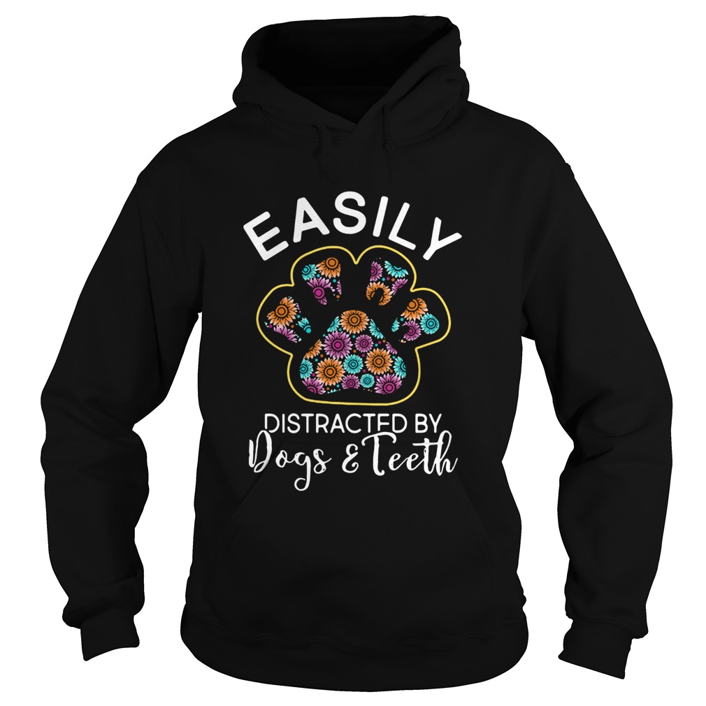 Easily Distracted By dogs And Teeth Hoodie